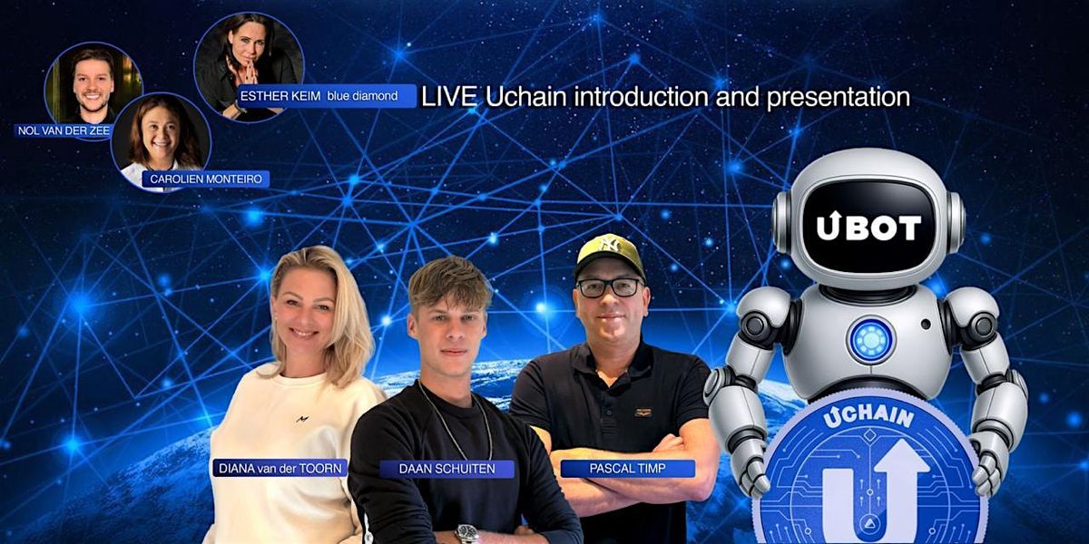 UChain introduction and presentation (Live), 25 November | Event in Oosterhout | AllEvents