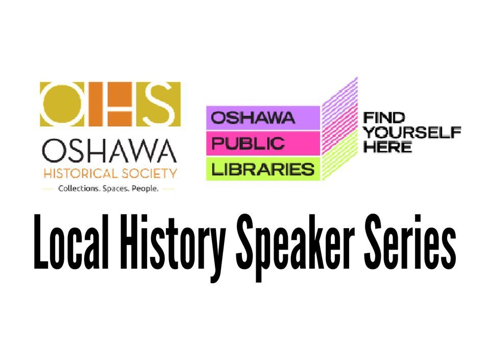Local History Speaker Series 1923 Williams Treaties, Oshawa Public