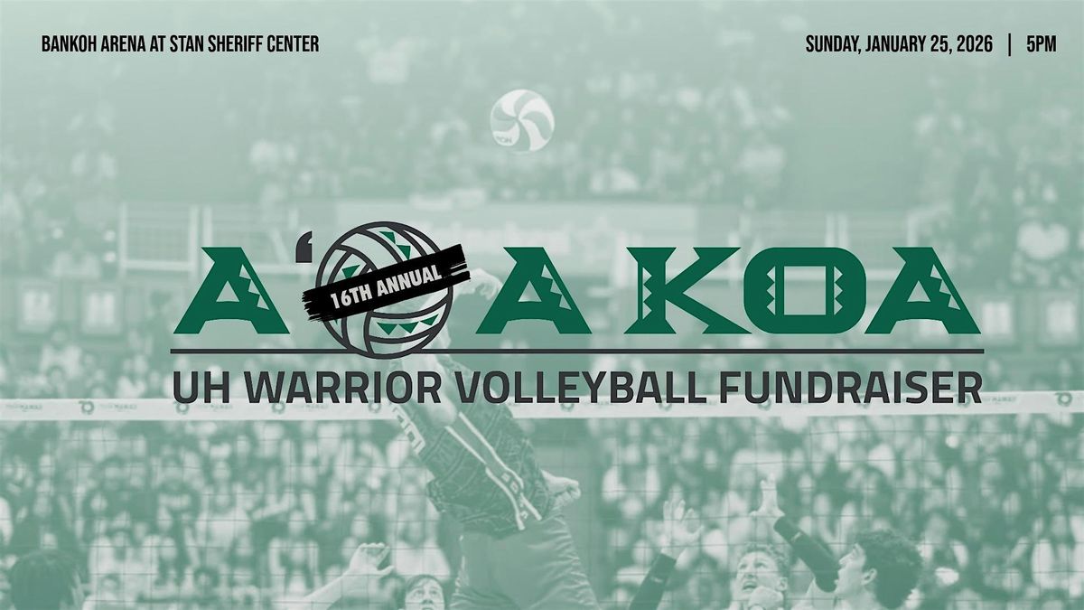 16th Annual A'o a Koa UH Warrior Volleyball Fundraiser, 25 January | Event in Honolulu | AllEvents