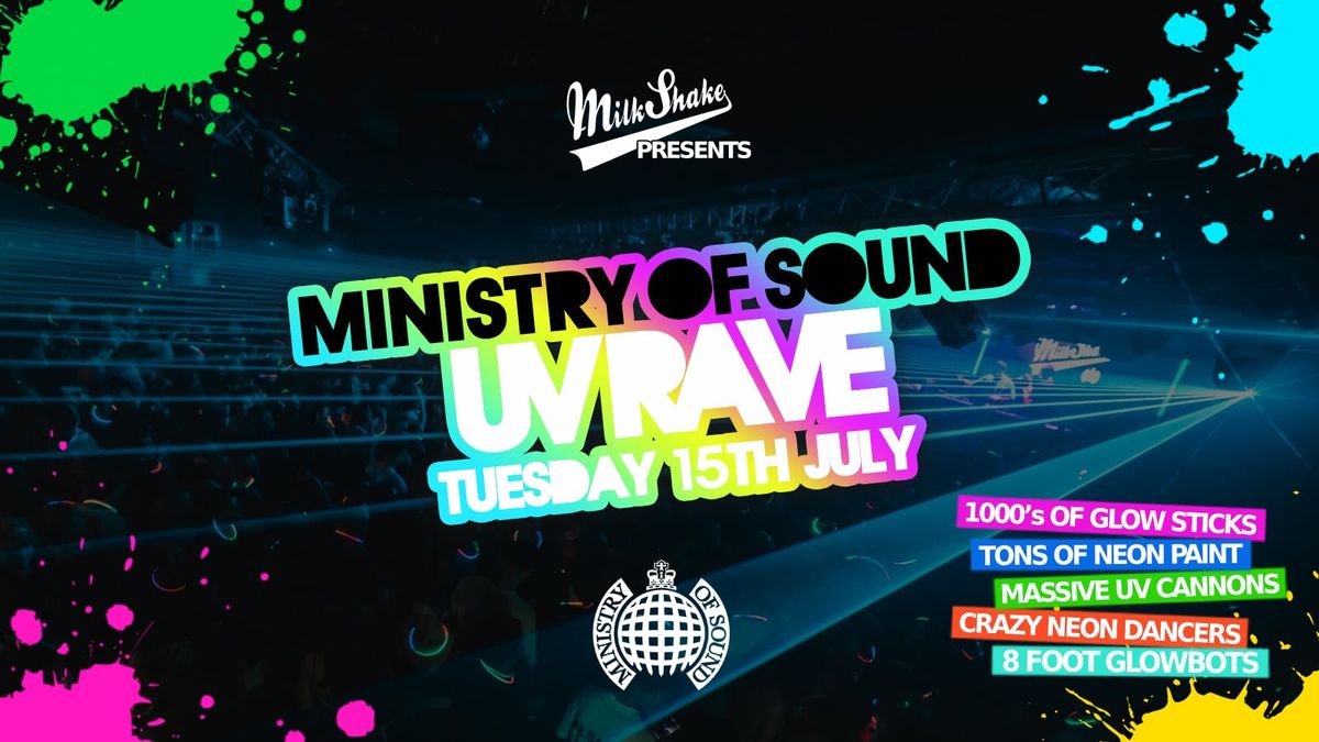 The Milkshake, Ministry of Sound Summer UV Rave ⚡ PART 2 - 🔋, 15 July | Event in London | AllEvents