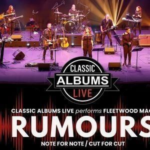 Classic Albums Live Tribute Show: Fleetwood Mac - Rumours