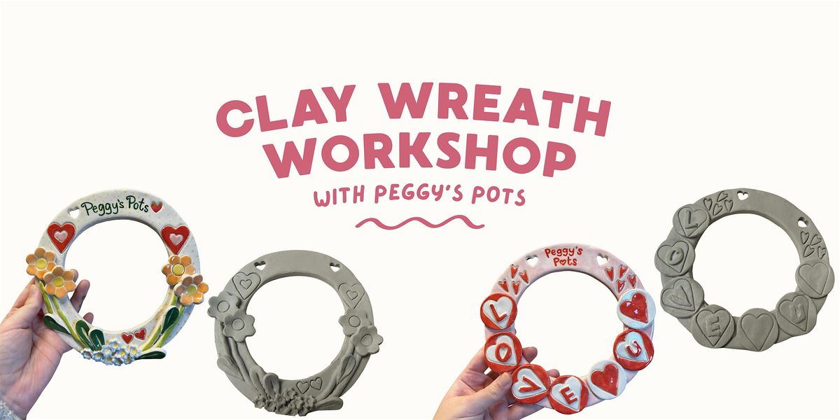 Clay Wreath Workshop - Goodsheds, Barry