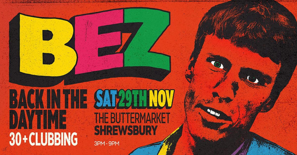 Bez presents Back In the Daytime, 29 November | Event in Shrewsbury | AllEvents