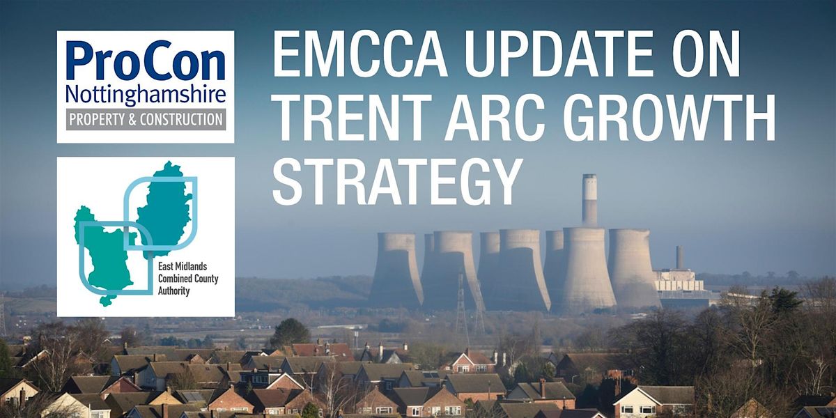 EMCCA Update on Trent Arc Growth Strategy, Cleaver & Wake, Nottingham ...