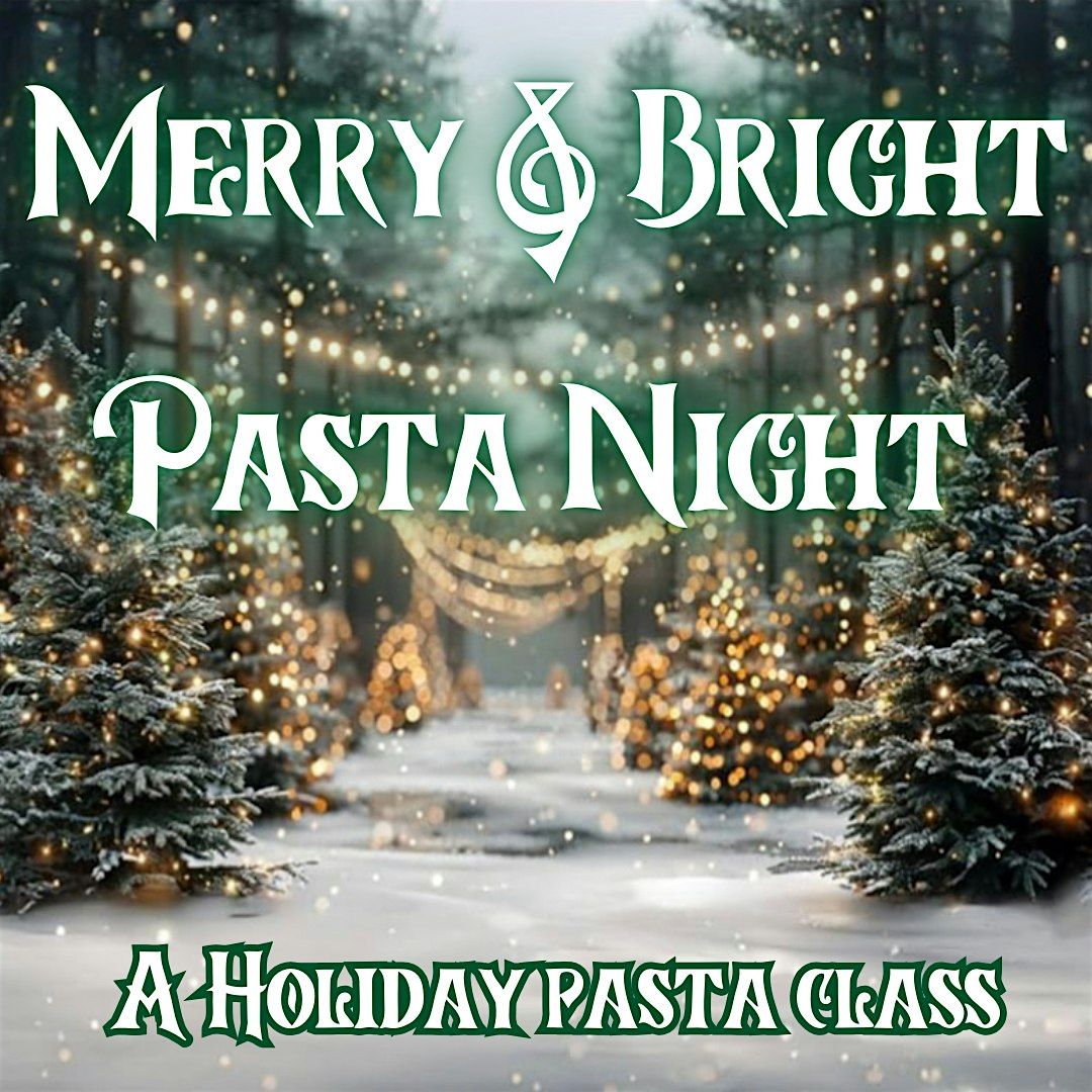 Merry & Bright - Pasta Class!, 13 December | Event in Richmond | AllEvents