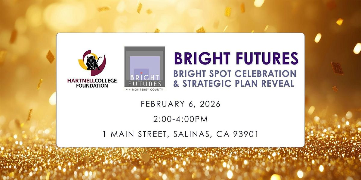 Bright Futures: Bright Spot Celebration and Strategic Plan Reveal, 6 February | Event in Salinas | AllEvents