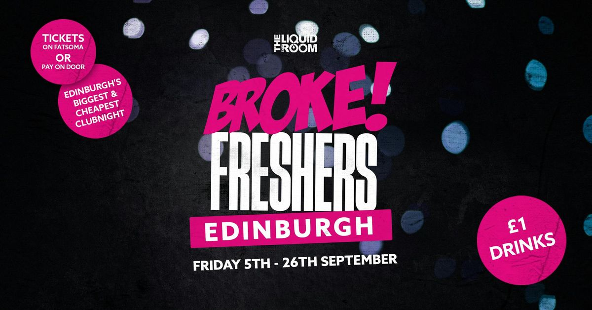 BROKE! FRIDAYS | FRESHERS OPENING PARTY 🎉 | HERIOT-WATT UNI 🎓, 5 September | Event in Edinburgh | AllEvents