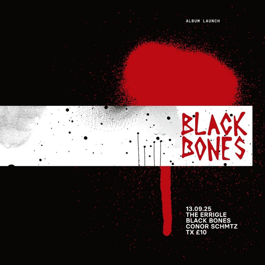 Black Bones Album Launch W/ Black Bones + Conor Schmtz, 13 September | Event in Belfast | AllEvents