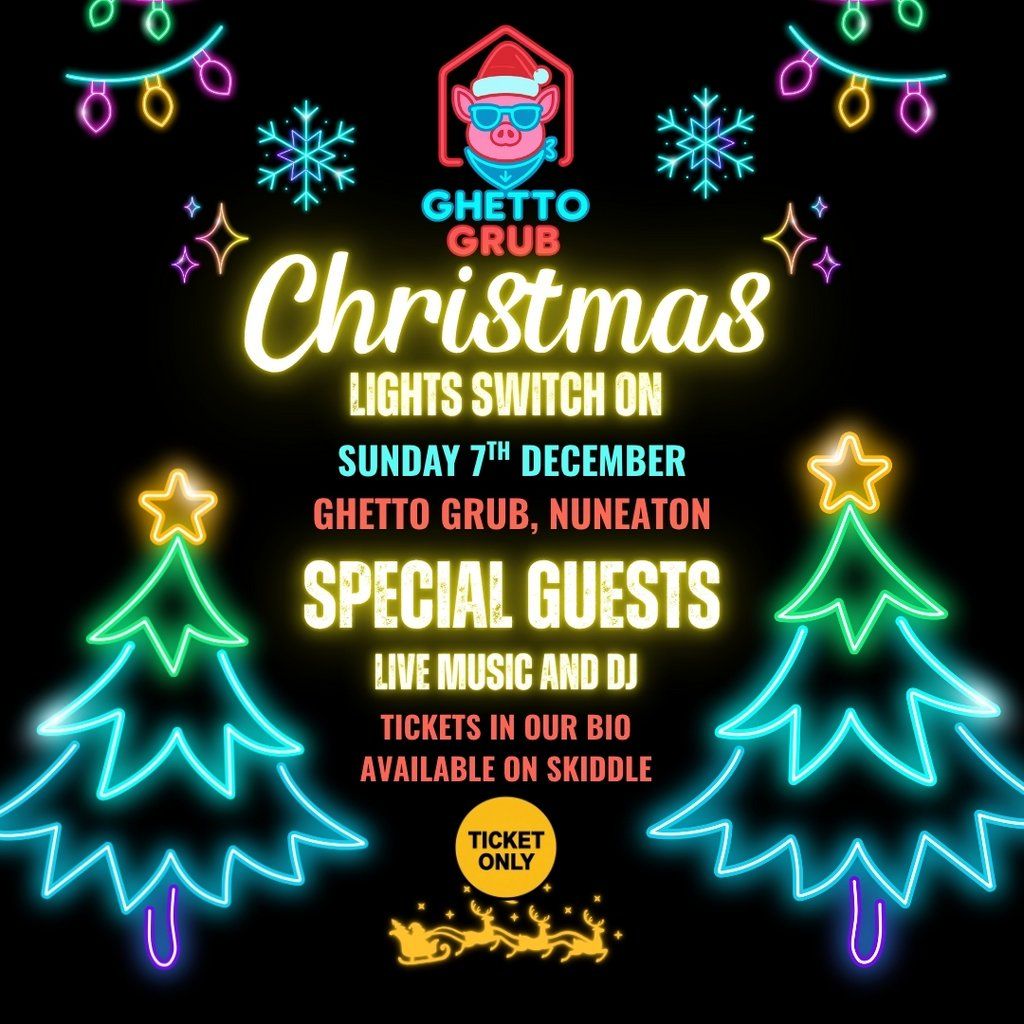 Ghetto Grub Christmas Lights Switch On! | Event in Nuneaton | AllEvents