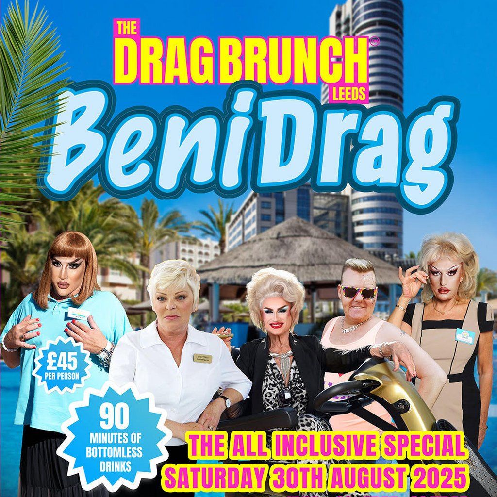 The Drag Brunch Leeds - Benidorm TV Special Ft Crissy Rock!, 30 August | Event in Leeds | AllEvents