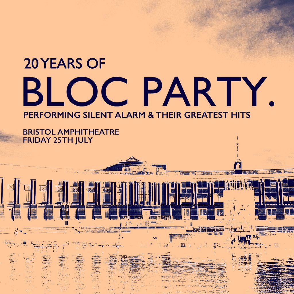 Bloc Party '20 Years of Bloc Party' LIVE | Siren Bristol, 25 July | Event in Bristol | AllEvents