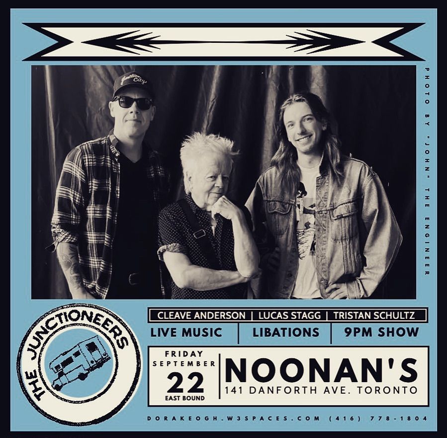 Noonan’s Toronto Friday Night Return of The Junctioneers 9PM , 141