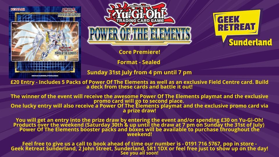 YuGiOh! Power Of The Elements core premier!, Geek Retreat Sunderland, July 31 2022 AllEvents.in