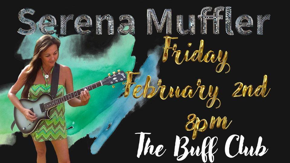 Buff Music Fridays The Dazzling Serena Muffler , The Buff Club