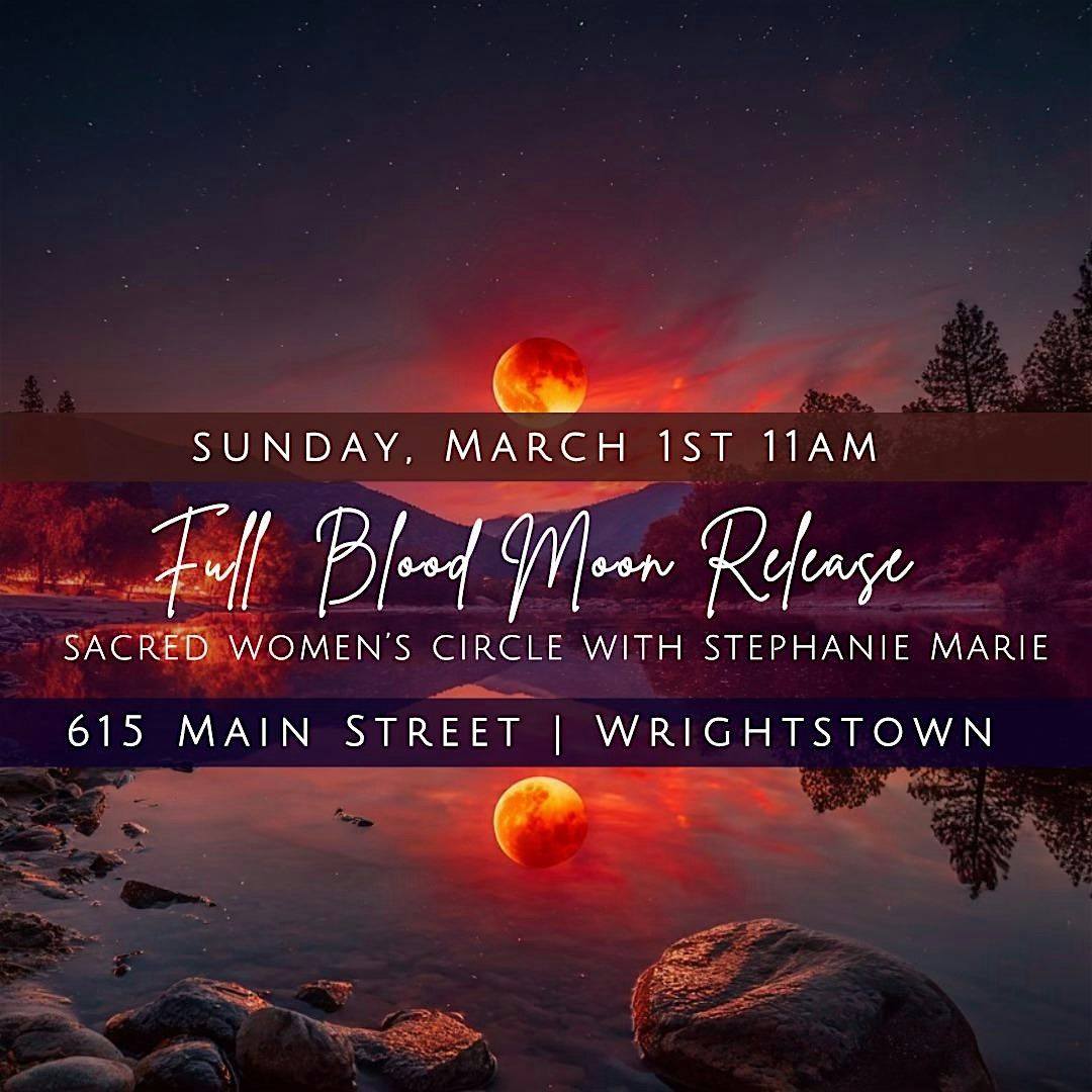 Full Blood Moon Eclipse Release - Sacred Women's Circle with Stephanie Mari, 1 March | Event in Wrightstown