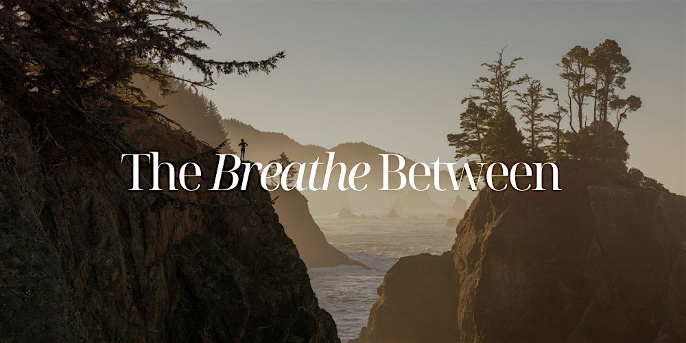 The Breath Between | Event in Vancouver | AllEvents