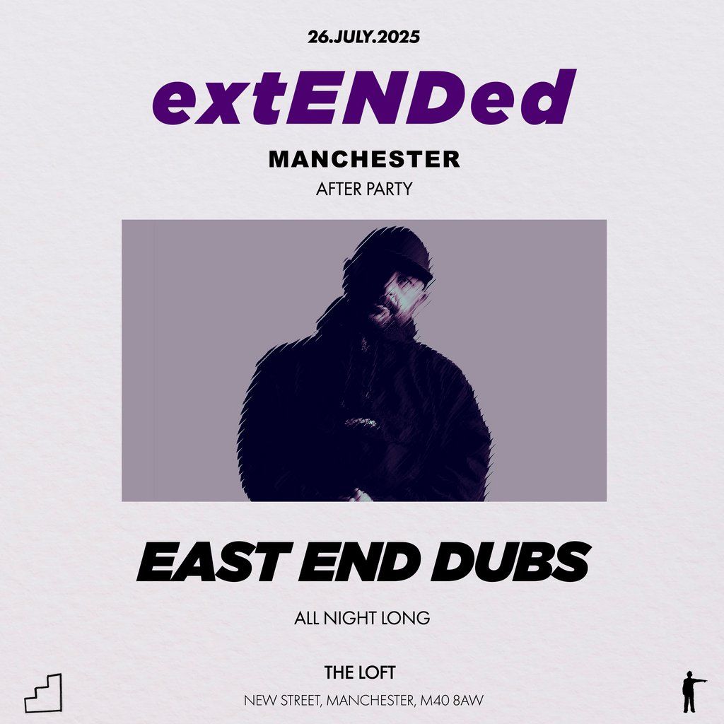extENDed Manchester Afters @ The Loft | Event in Manchester | AllEvents