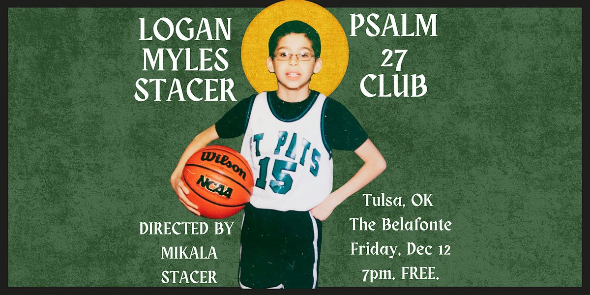LOGAN STACER: PSALM 27 CLUB, 12 December | Event in Tulsa | AllEvents