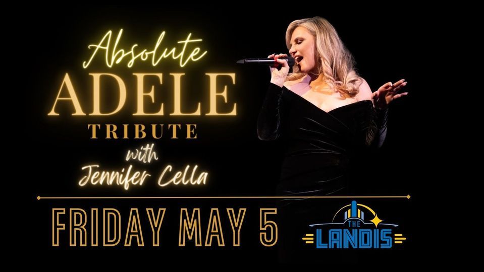 ABSOLUTE ADELE TRIBUTE with Jennifer Cella The Landis!, The Landis