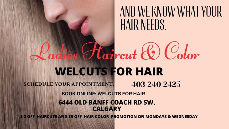 Haircut & Color promo on Mondays & Wednesdays, 6444 Old Banff Coach Rd SW, Calgary, AB T3H 2H4
