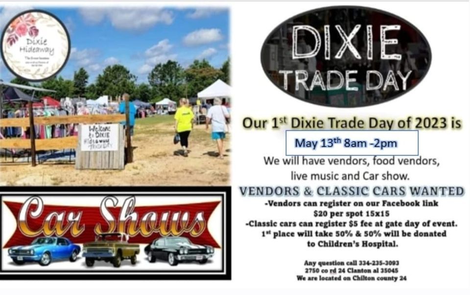 1st Dixie Trade Day Car show May 13th 8am2pm, Dixie Hideaway Venue