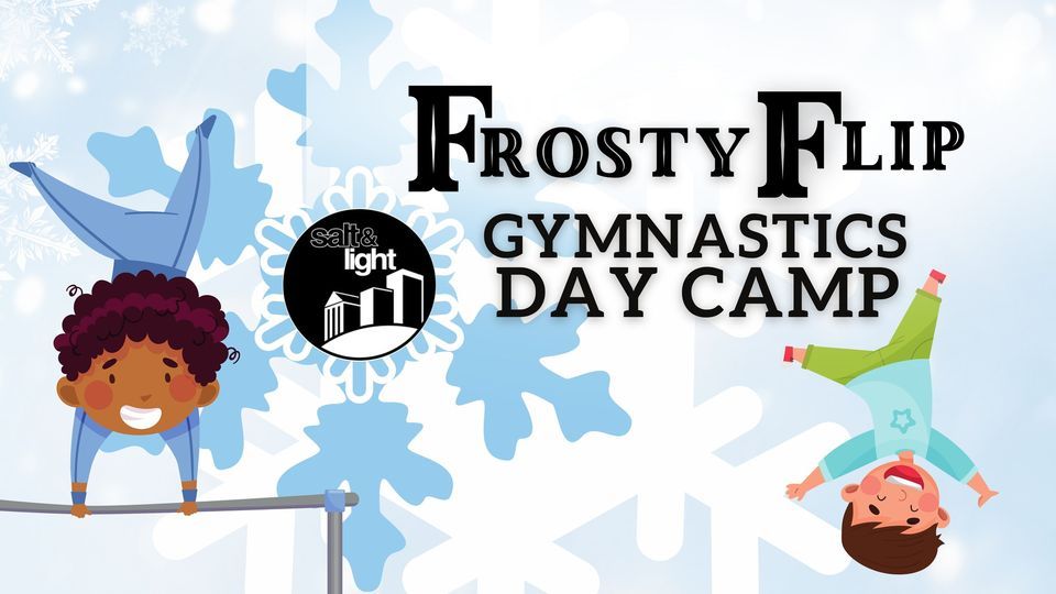 Frosty Flip Gymnastics Day Camp, Salt and Light, Sweetwater, January 15 ...