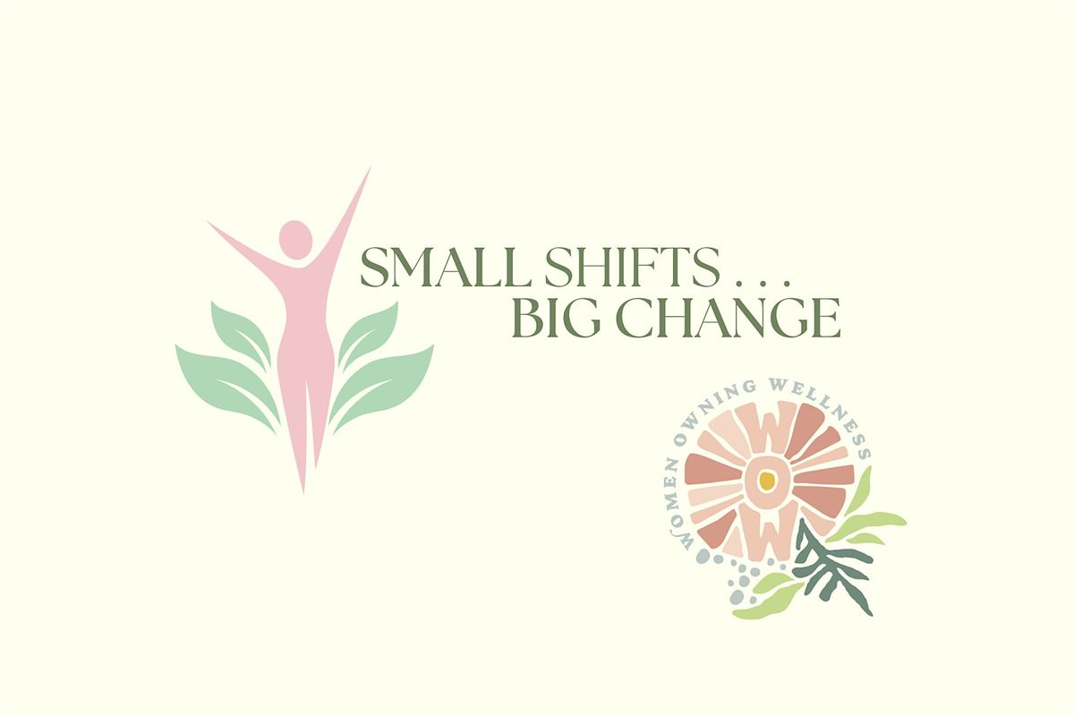 January WOW GATHERING - SMALL SHIFTS . . . BIG CHANGE