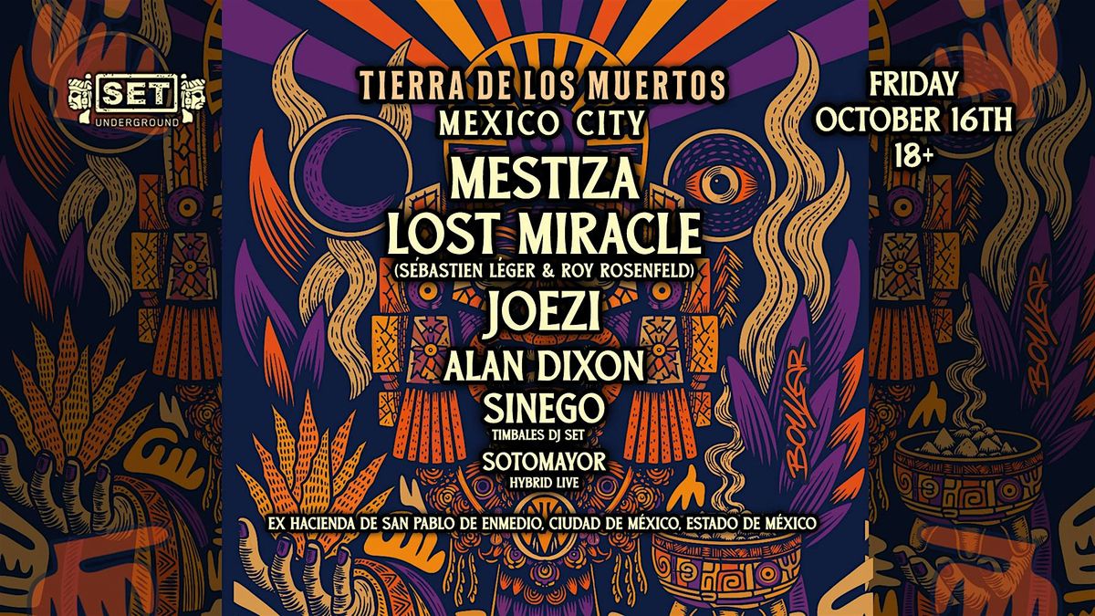 Tierra de los Muertos w/ Mestiza, Sébastien Léger & Roy Rosenfeld, CDMX ...