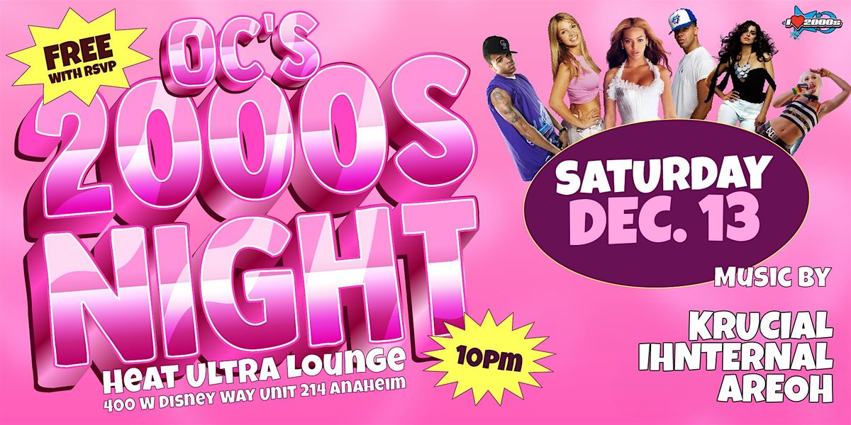 I LOVE 2000s PARTY @ HEAT ULTRA LOUNGE OC, 13 December | Event in Anaheim | AllEvents