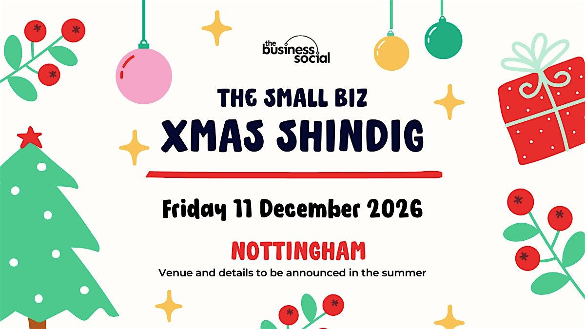 The Small Biz Xmas Shindig 2026, 11 December | Event in Nottingham | AllEvents