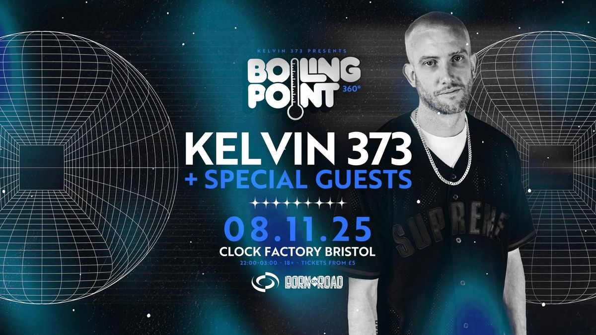 Kelvin 373 Presents Boiling Point, 8 November | Event in Bristol | AllEvents
