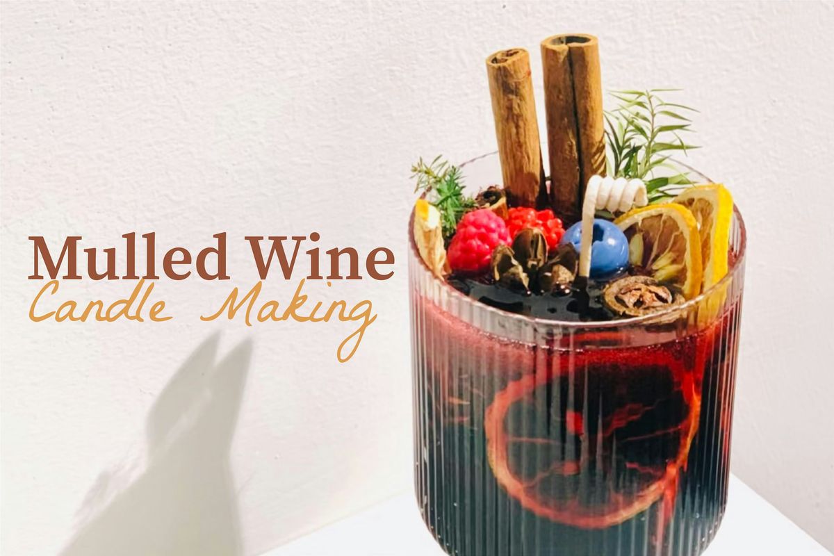 Holiday Edition: Mulled Wine Candle Making, 14 December | Event in San Jose | AllEvents