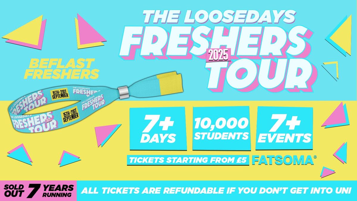 THE OFFICIAL LOOSEDAYS BELFAST FRESHERS TOUR - LESS THAN 50P PER EVENT 🪩⚡️ 7+ DAYS - 14+ EVENTS // INCLUDES TROPILOCO, UNIT.90, FRESHERS CARNIVAL &amp; ABBA! +MORE, 15 September