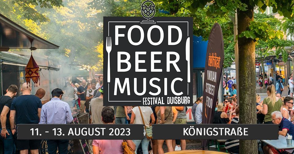 Street Food & Beer Festival Duisburg 2023, Königstraße, 47051 Duisburg, Deutschland, 11 August