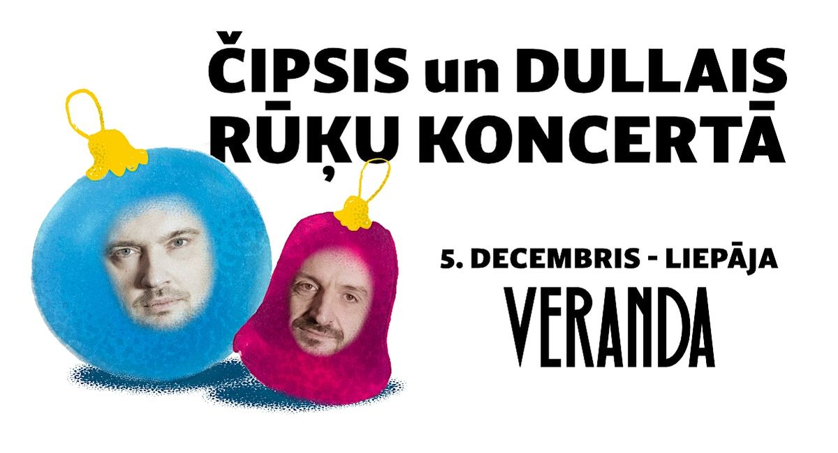 Čipsis un Dullais Rūķu koncerts VERANDA, 5 December | Event in Liepaja | AllEvents