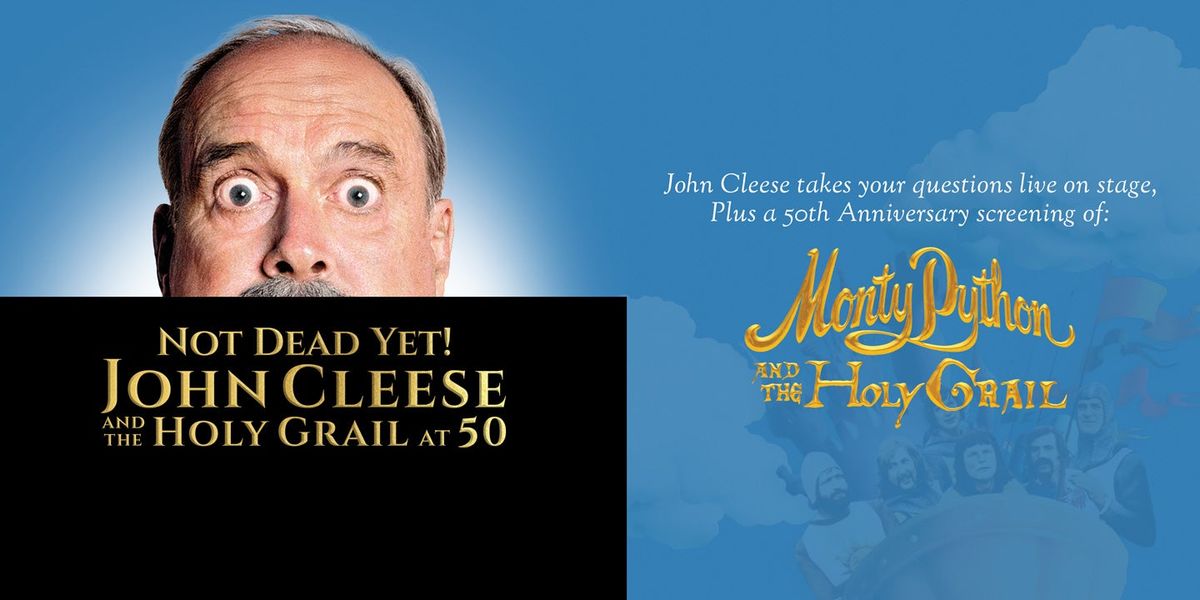 Not Dead Yet! John Cleese and The Holy Grail at 50, 15 October | Event in Stamford | AllEvents