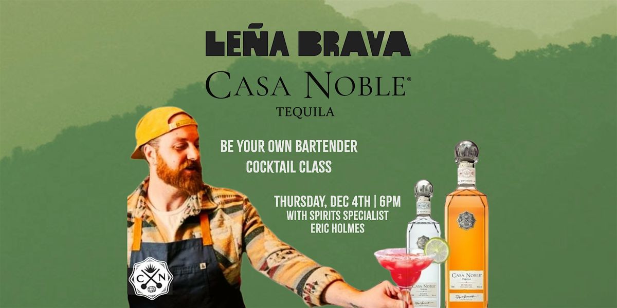 Be Your Own Bartender: A Casa Noble Cocktail Class at Leña Brava, 4 December | Event in Chicago | AllEvents