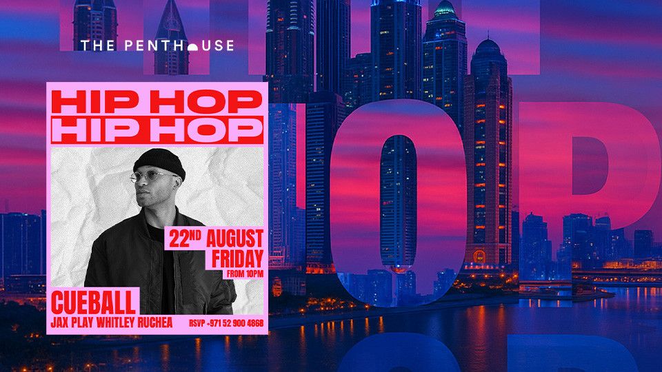 Hip Hop & RnB at The Penthouse | Cueball, 22 August | Event in Dubai | AllEvents