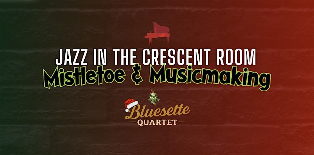 Holiday Jazz in the Crescent Room with John Burnett & his Bluesette Quartet, 19 December | Event in Austin