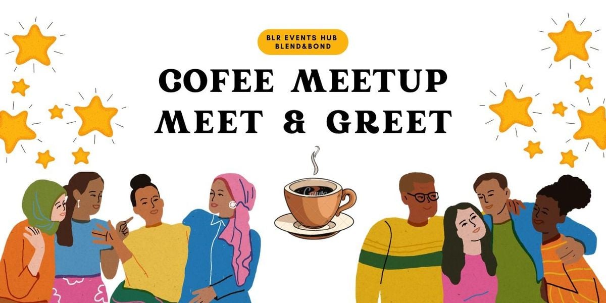 Coffee Meetup: Meet, Greet and Connect | Event in Bangalore | AllEvents