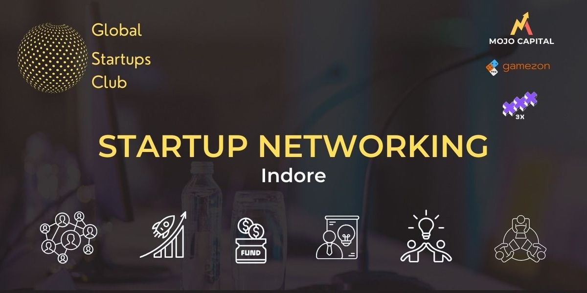 GLOBAL STARTUPS CLUB l STARTUP NETWORKING Indore, 12 July | Event in Indore | AllEvents