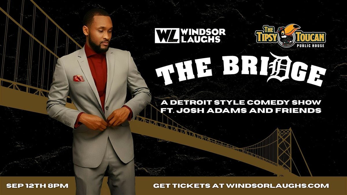 The Bridge: DETROIT Edition LIVE Comedy At Tipsy Toucan (Sep 12th)