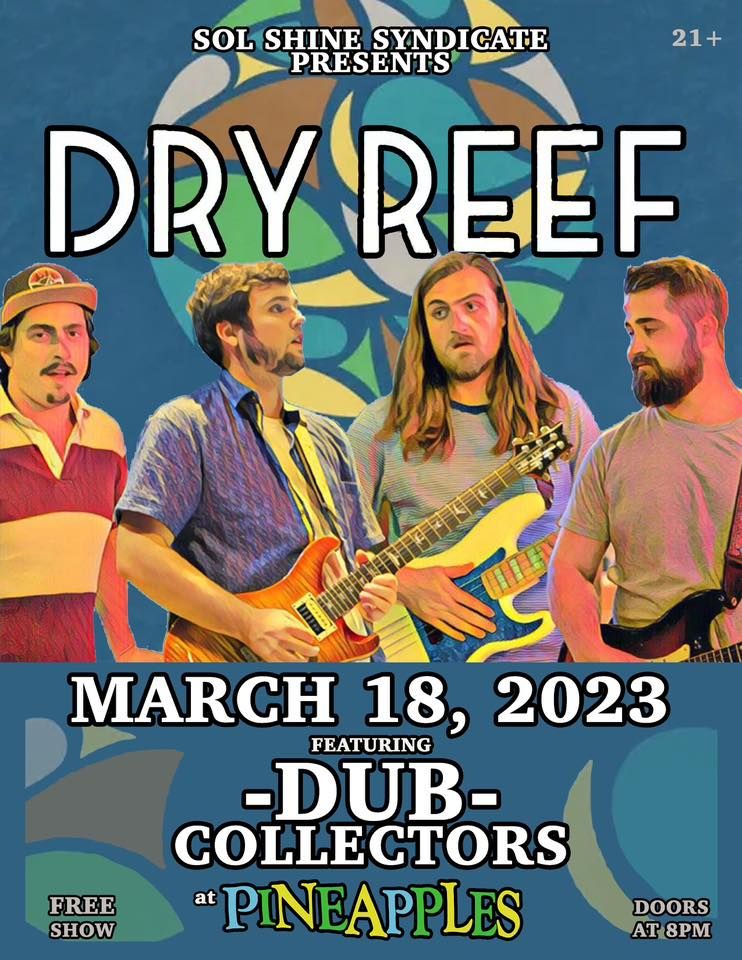 Dry Reef X Dub Collectors Pineapples FREE SHOW!, Pineapples EGAD