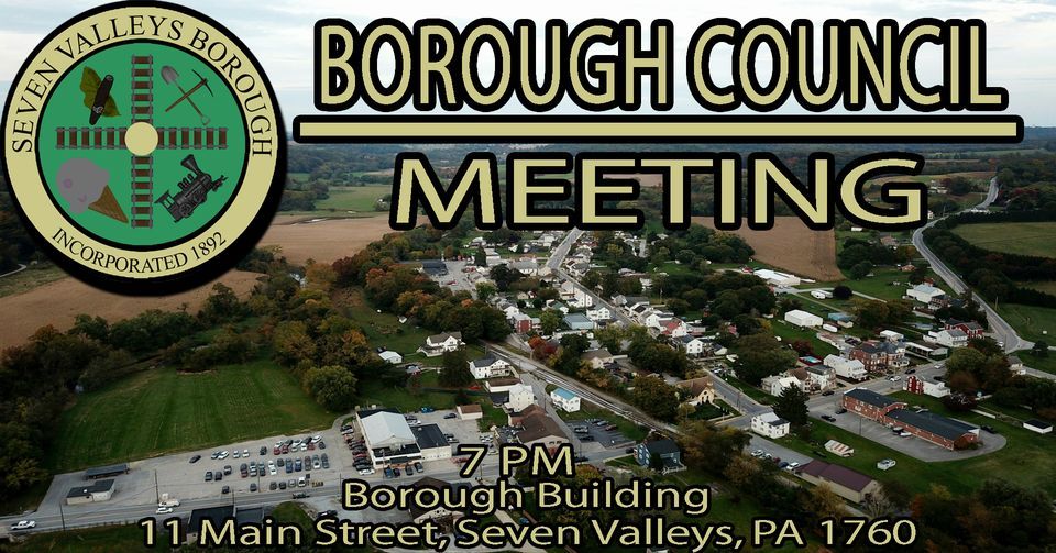 Seven Valleys Borough Council Meeting, 11 Main St, Seven Valleys, Pa