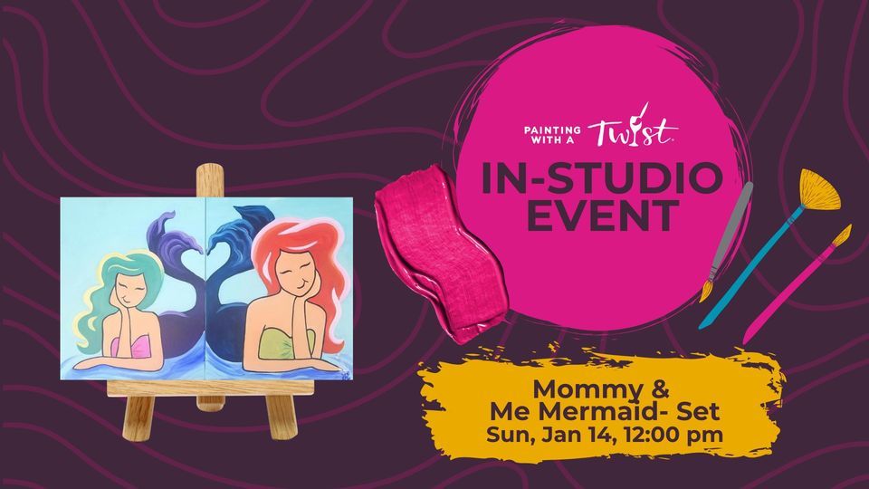 Mommy and Me Mermaid Set, Painting with a Twist (Douglasville, GA