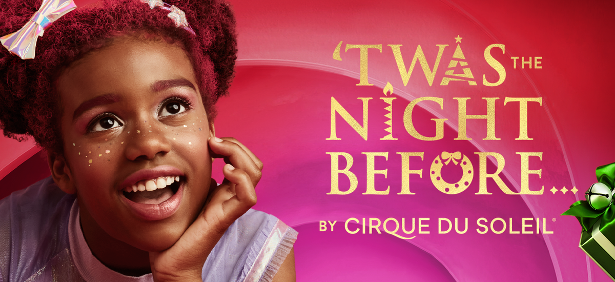 Cirque Du Soleil Twas The Night Before at Wang Theatre, 26 November | Event in Boston | AllEvents
