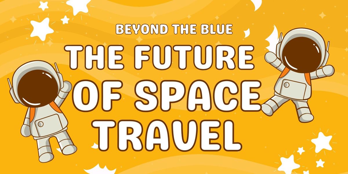 Beyond the Blue: The Future of Space Travel 2026
