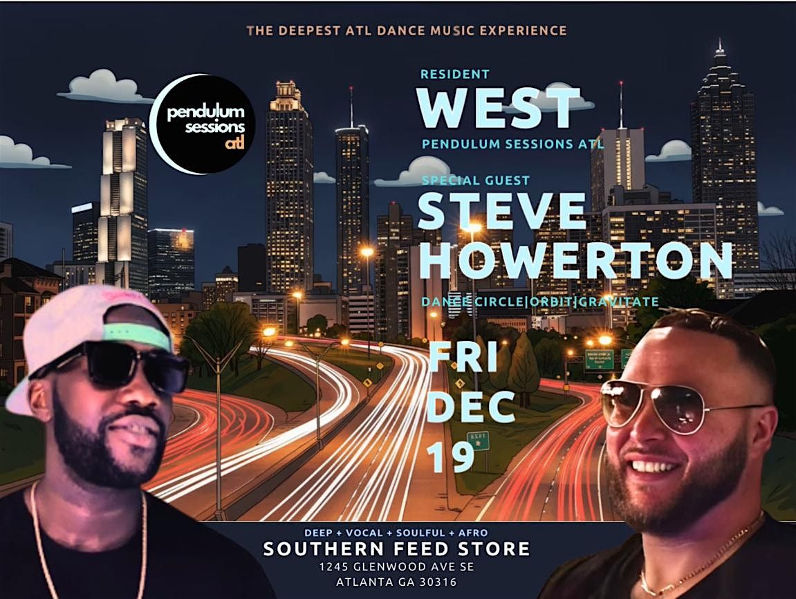 WEST + STEVE HOWERTON LIVE @ PENDULUM SESSIONS ATL FRI 12.19, 19 December | Event in Atlanta | AllEvents