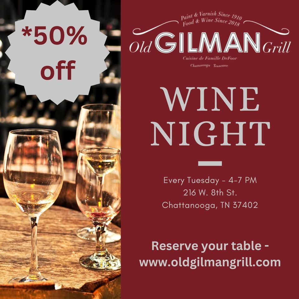 1/2 Price Wine Night , Old Gilman Grill, Chattanooga, 27 June 2023