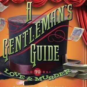 A Gentlemans Guide To Love and Murder at Sheas Performing Arts Center - Sheas 710 Theatre